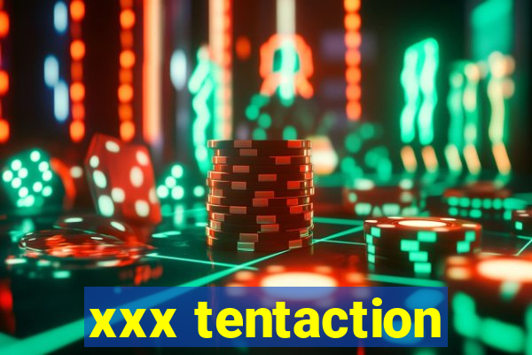 xxx tentaction